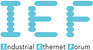 IEF - Industrial Ethernet Forum