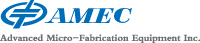 Advanced Micro-Fabrication Equipment (AMEC)